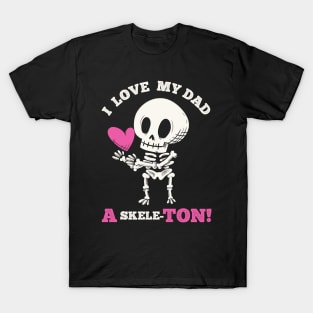 Cute Goth Father's Day - I love my Dad a skeleton T-Shirt